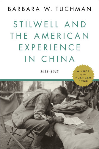 Stilwell And The American Experience In China 19111945 Tuchman