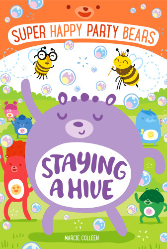 Super Happy Party Bears Staying A Hive Colleen Marcie