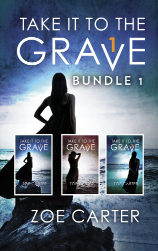 Take It To The Grave Bundle 1 Zoe Carter
