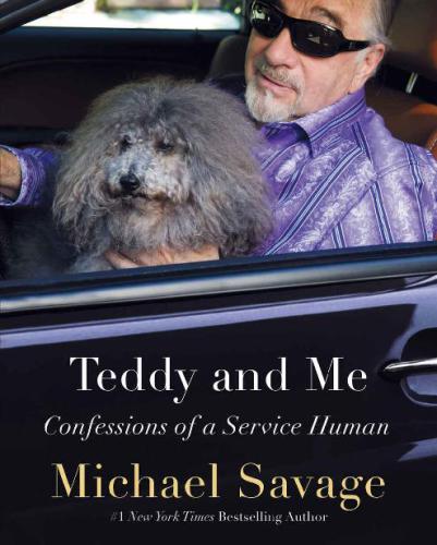 Teddy And Me Confessions Of A Service Human Savage Michael
