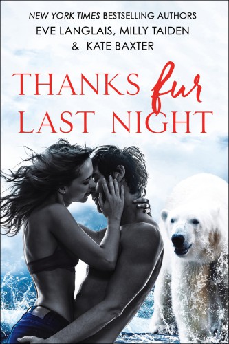 Thanks Fur Last Night 1st Edition Langlais Eve Milly Taiden Kate Baxter