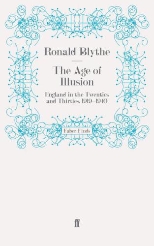 The Age Of Illusion England In The Twenties And Thirties 19191940 Blythe