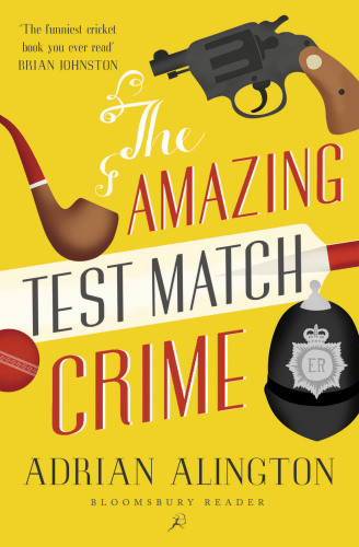 The Amazing Test Match Crime Alington Adrian