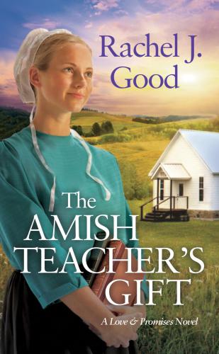 The Amish Teachers Gift Good Rachel J
