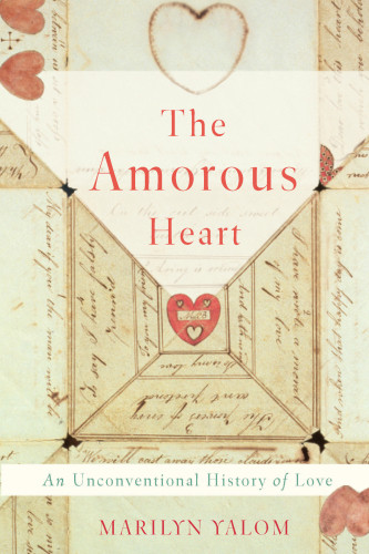 The Amorous Heart Yalom Marilyn