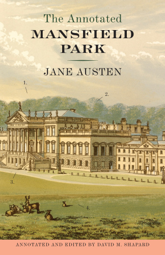 The Annotated Mansfield Park Jane Austen David M Shapard