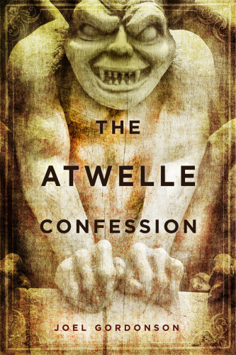 The Atwelle Confession Gordonson Joel