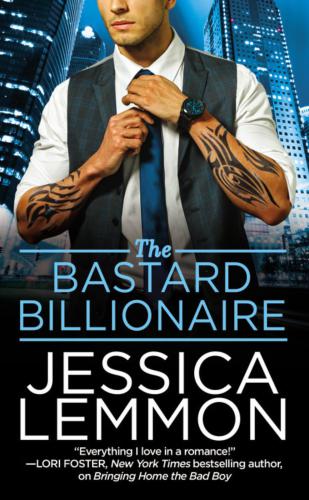 The Bastard Billionaire Billionaire Bad Boys 3 1st Edition Jessica Lemmon