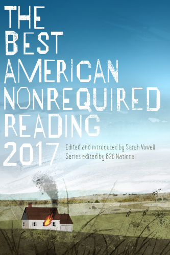 The Best American Nonrequired Reading 2017 Sarah Vowell