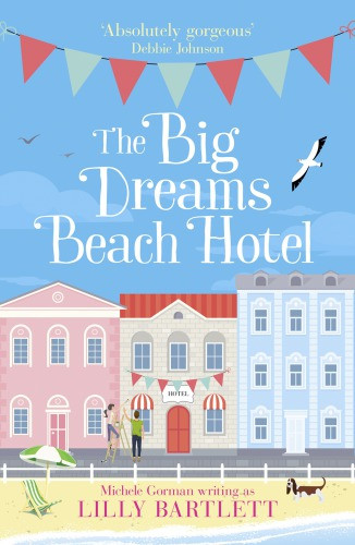 The Big Dreams Beach Hotel Lilly Bartlett Michele Gorman