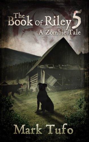 The Book Of Riley 5 A Zombie Tale Mark Tufo
