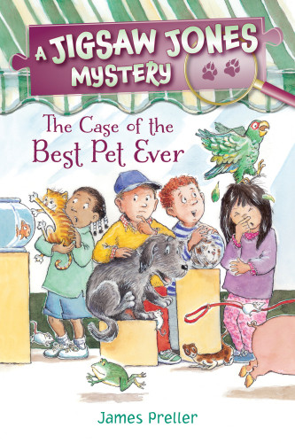 The Case Of The Best Pet Ever Preller James