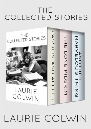 The Collected Stories Colwin Laurie