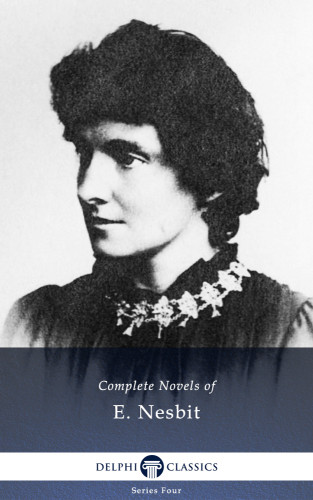 The Complete Novels Of E Nesbit Nesbit Edith
