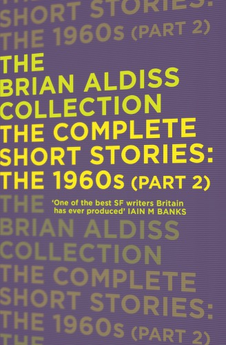 The Complete Short Stories The 1960s Part 2 Ebook Brian Aldiss