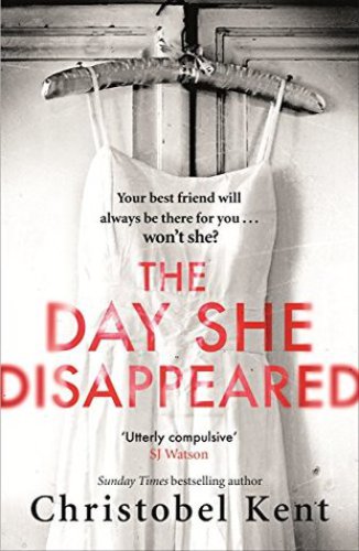 The Day She Disappeared Kent Christobel