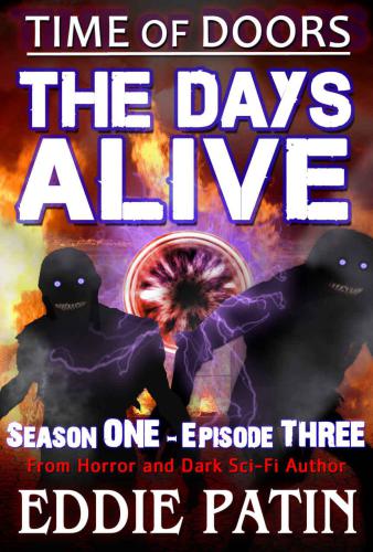 The Days Alive Book 3 Post Apocalypse Emp Survival Dark Scifi Horror Patin Eddie