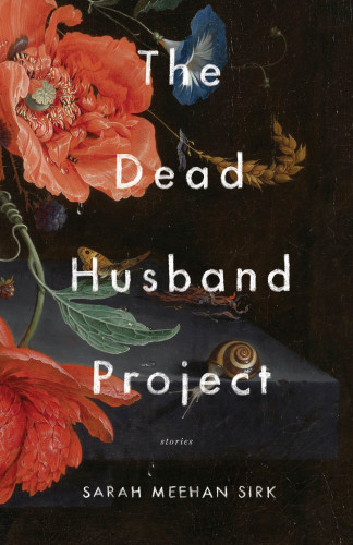 The Dead Husband Project Stories Sirk Sarah Meehan
