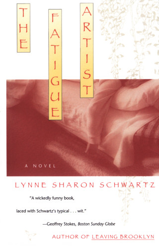The Fatigue Artist Schwartz Lynne Sharon