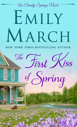 The First Kiss Of Spring Eternity Springs Book 14 Emily March
