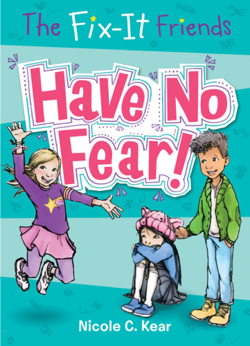 The Fixit Friends Have No Fear Kear Nicole C