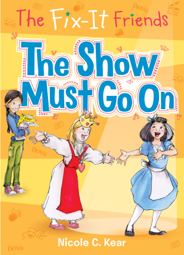 The Fixit Friends The Show Must Go On Kear Nicole C
