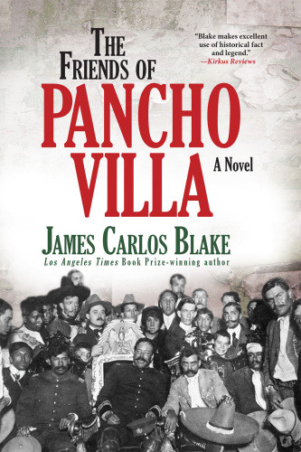 The Friends Of Pancho Villa James Carlos Blake