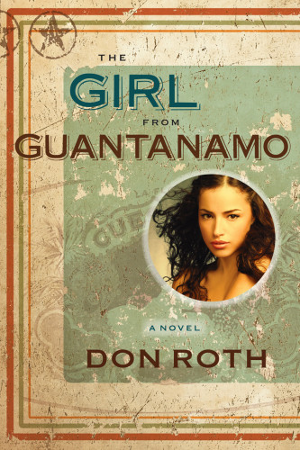 The Girl From Guantanamo Roth Donald Lloyd