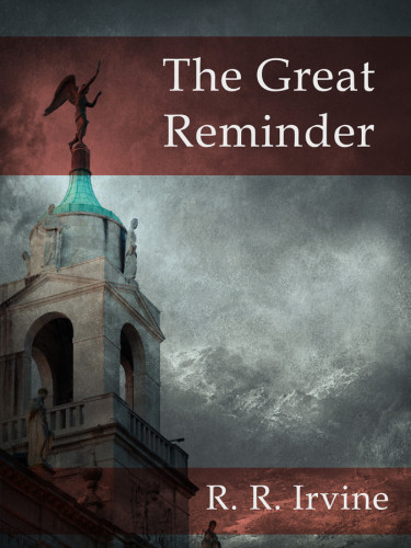 The Great Reminder Irvine R R