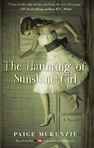 The Haunting Of Sunshine Girl Book 1 Mckenzie Paige Sheinmel Alyssa Hagen Nick