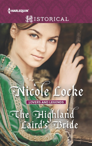 The Highland Lairds Bride Lovers And Legends Book 3 Nicole Locke