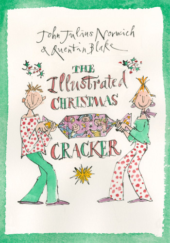 The Illustrated Christmas Cracker John Julius Norwich