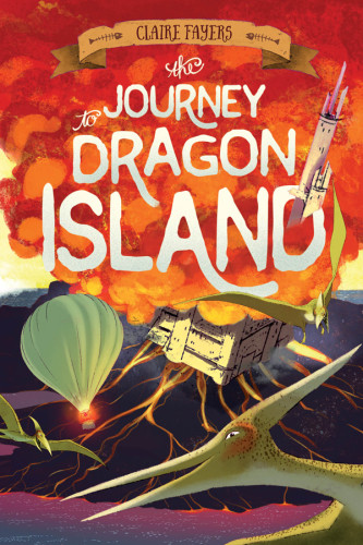 The Journey To Dragon Island Claire Fayers