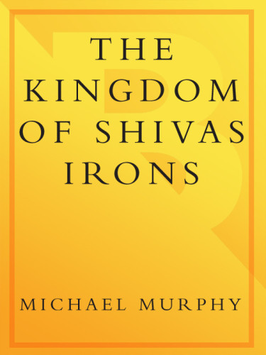 The Kingdom Of Shivas Irons Murphy Michael K