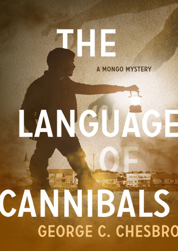 The Language Of Cannibals Chesbro George C