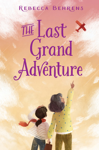 The Last Grand Adventure Behrens Rebecca