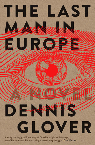 The Last Man In Europe Dennis Glover