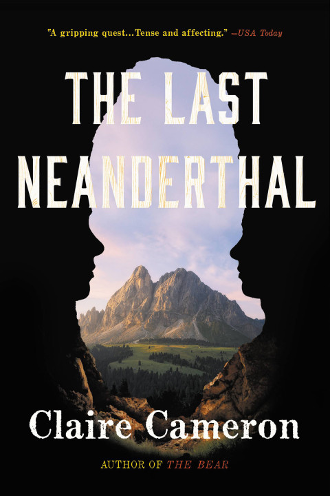 The Last Neanderthal A Novel 1st Edition Claire Cameron