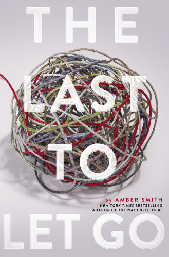 The Last To Let Go Amber Smith