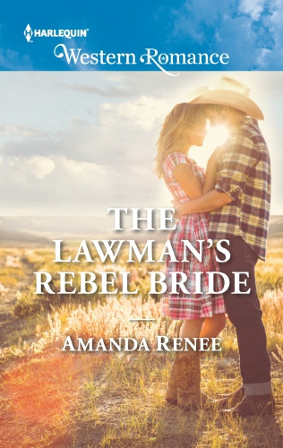 The Lawmans Rebel Bride Amanda Renee