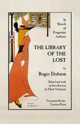 The Library Of The Lost In Search Of Forgotten Authors Roger Dobson