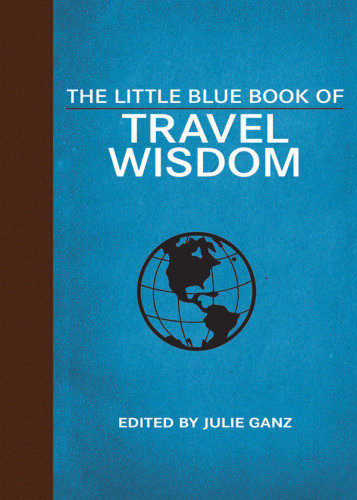 The Little Blue Book Of Travel Wisdom Julie Ganz