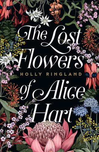 The Lost Flowers Of Alice Hart Holly Ringland