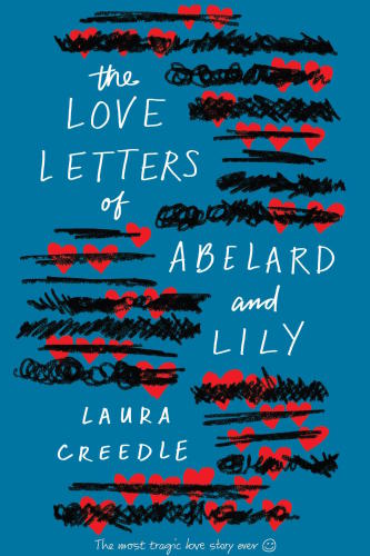 The Love Letters Of Abelard And Lily Creedle Laura
