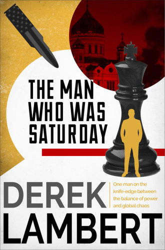 The Man Who Was Saturday Lambert Derek