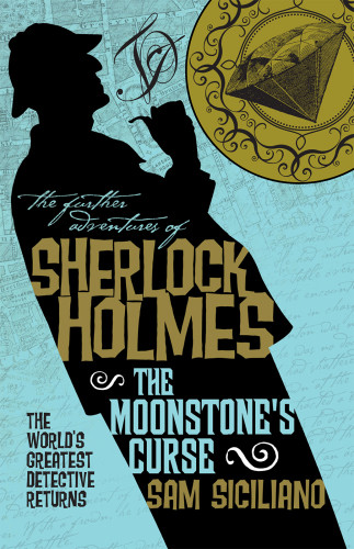 The Further Adventures Of Sherlock Holmes The Moonstones Curse Siciliano Sam