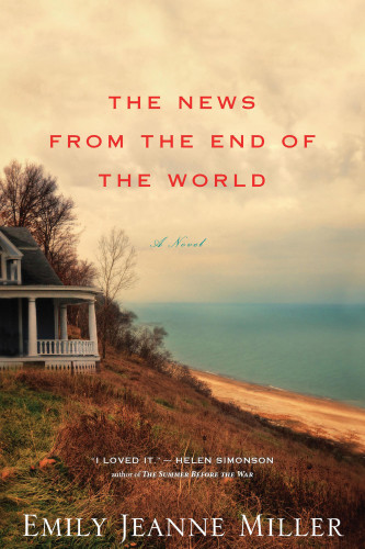 The News From The End Of The World Miller Emily Jeanne