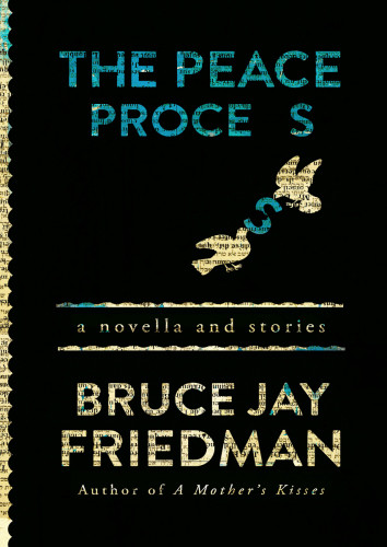 The Peace Process Bruce Jay Friedman