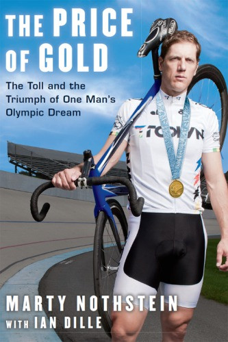 The Price Of Gold Marty Nothstein Ian Dille