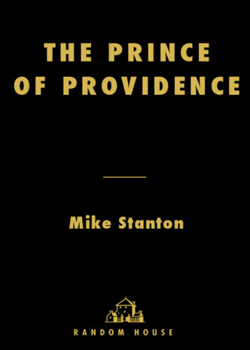 The Prince Of Providence The True Story Of Buddy Cianci Americas Most Notorious Mayor Some Wiseguys And The Feds Stanton Mike